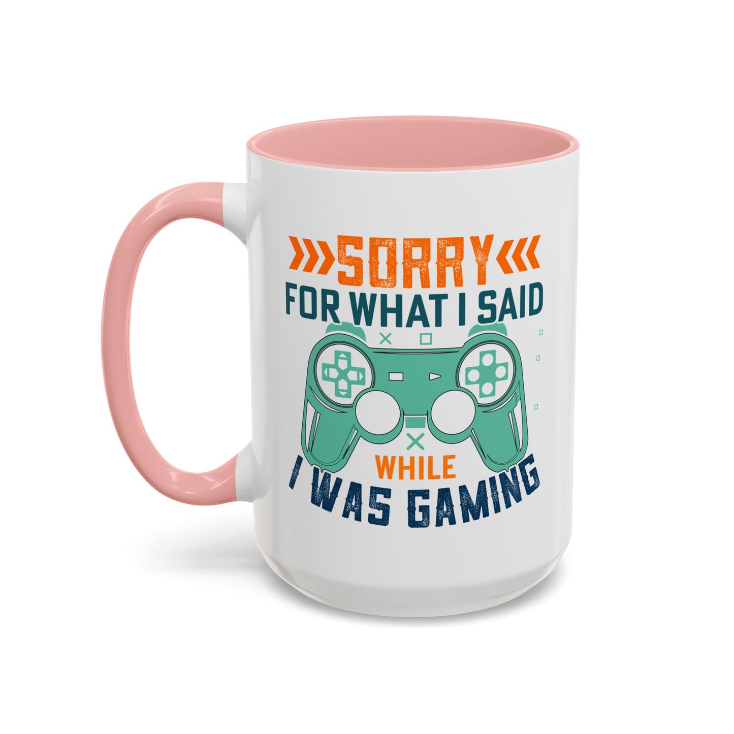 Funny Gaming Mug Sorry for What I Said While I was Gaming 0370008