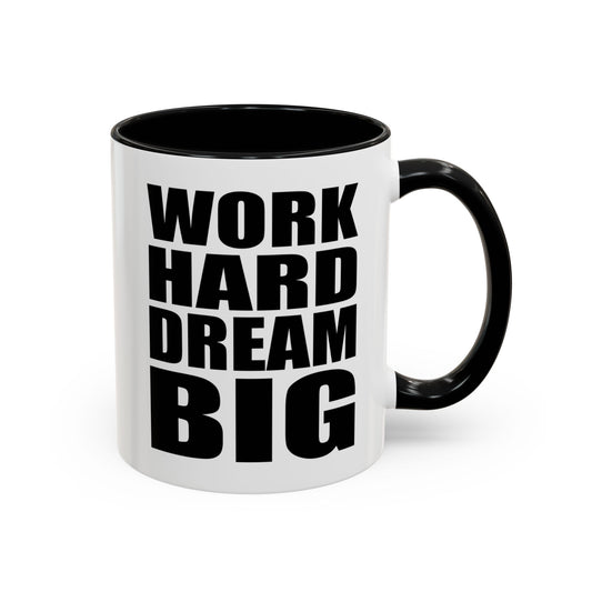 Work Hard Dream Big Mug, Entrepreneur Mug, Business Owner Mug, Business Gift, Business Mug, Motivational Mug, Entrepreneur Gift A0022-006A Accent Coffee Mug (11, 15oz)