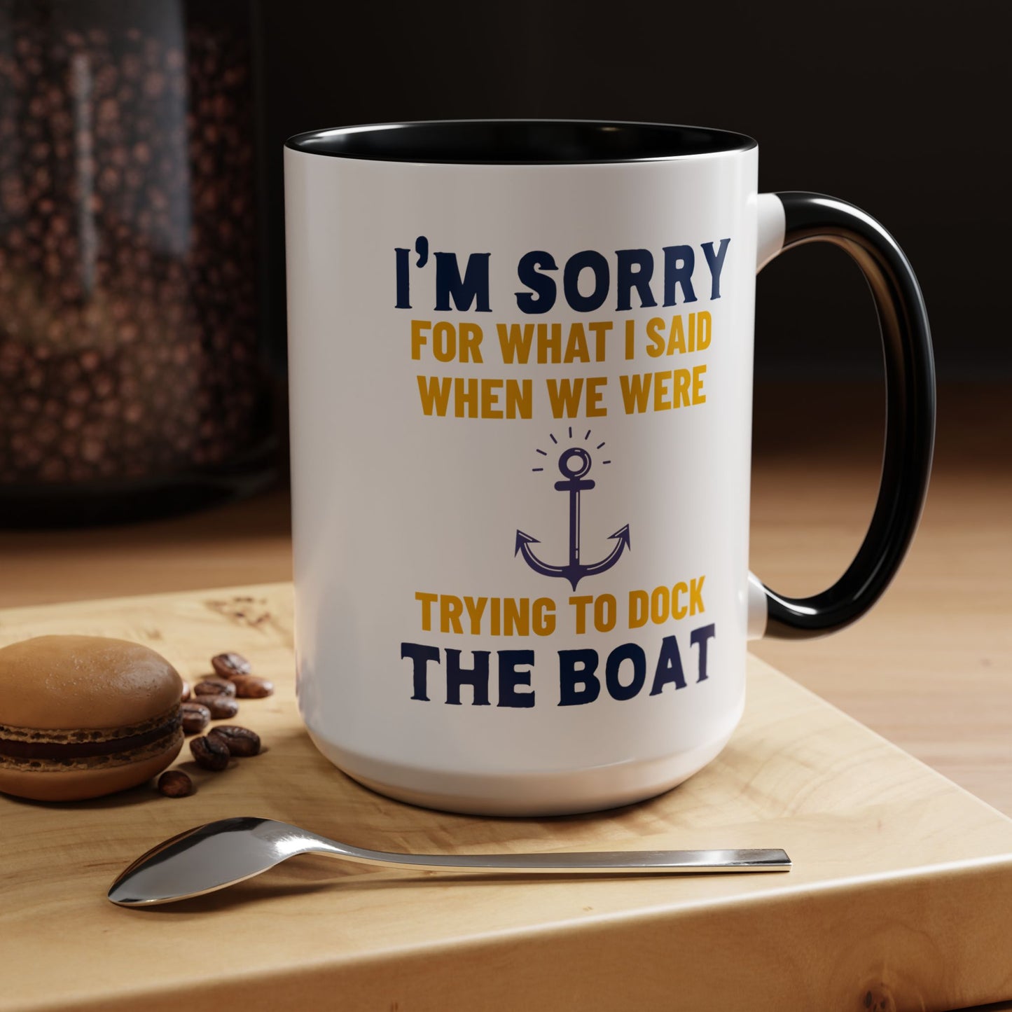 Boaters Mug Sorry for... Docking the Boat, Boaters Gift, Gift for Him, Gift for Boat Owner 0360003