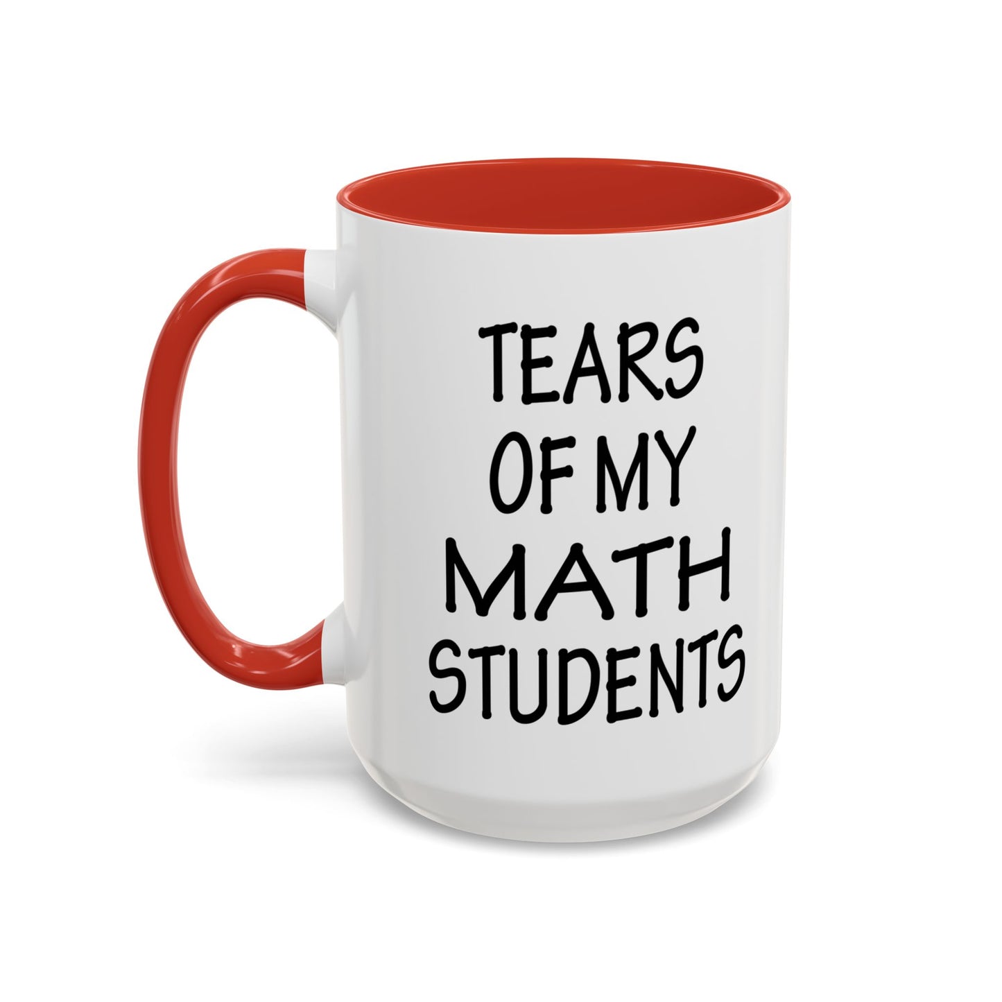 Math Teacher Mug, Funny Math Teacher Gifts, Math Teacher Coffee Mug, Tears of My Math Students Mug, Gift for Math Teacher A0075-006A