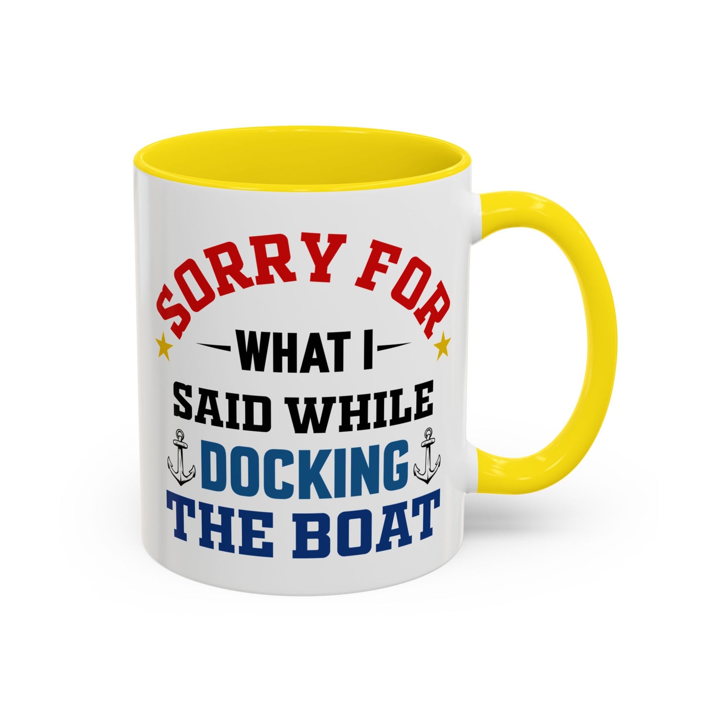 Coffee Mug - Boat Humor - Sorry about What I Said About Loading the Boat on the Trailer Gift Mug 0360005