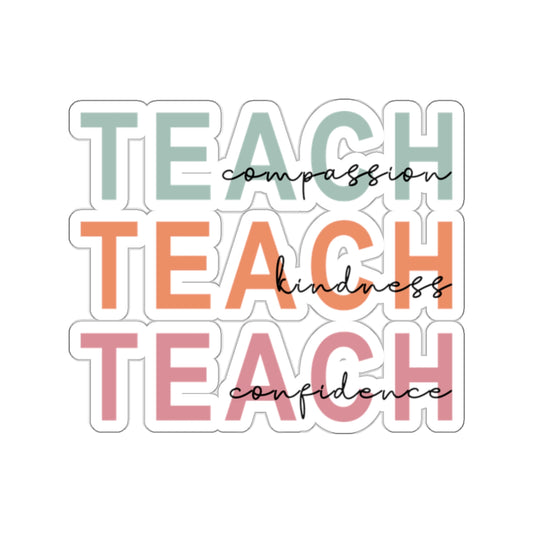 Inspirational Sticker Set: Teach Kindness, Compassion, Confidence Kiss-Cut Stickers