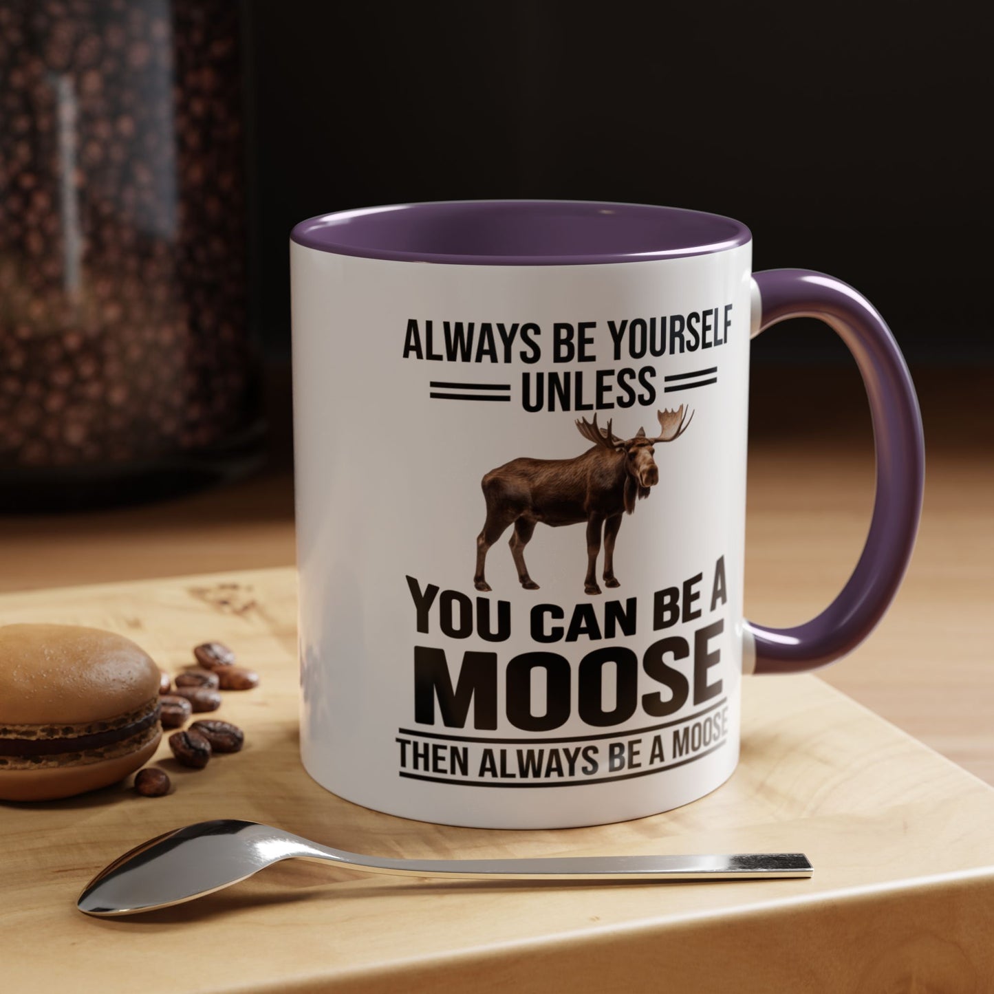 Always Be Yourself Unless You Can Be A Moose Then Always Be A Moose, Coffee Mug, Moose Mug, Funny Moose Gift, Moose Lover Gift A0027-006A A0026-01 Accent Coffee Mug (11, 15oz)